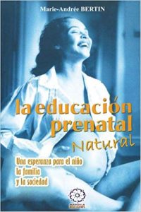 Portada del libro: "La Educación Prenatal Natural: Una esperanza para el niño, la familia y la sociedad"